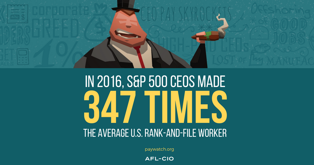 CEOs make 347 times what working people make